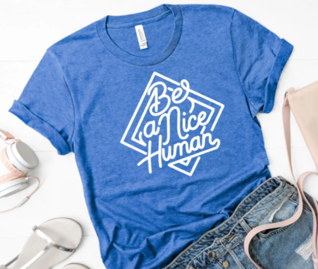 Be a Nice Human Shirt