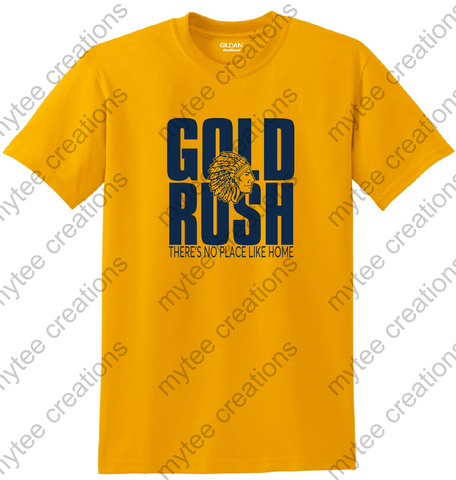 GOLD RUSH There's No Place Like Home TShirt